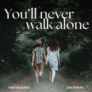 You’ll Never Walk Alone