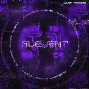 Augment