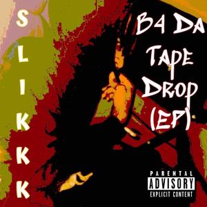 B4 Da Tape Drop Ep. (Explicit)