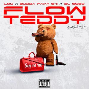 Flow Teddy (feat. Lou, Budda Fama 6-11 & 3L Gogo) (Explicit)