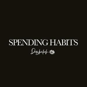 Spending Habits (Explicit)