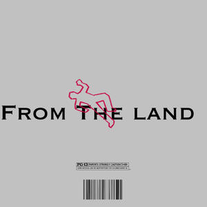 From The Land (Explicit)