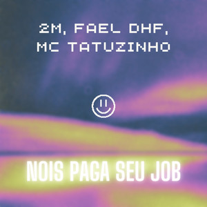 Nóis Paga Seu Job (Explicit)