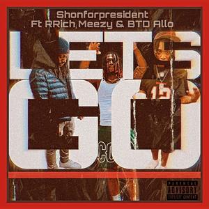 Lets Go (feat. RRich Meezy & BTD Allo) (Explicit)