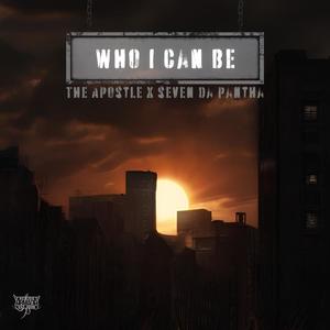Who I Can Be (feat. Seven Da Pantha) (Explicit)