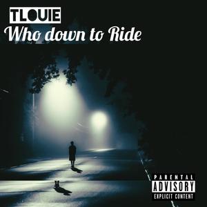 Who's Down To Ride (Explicit)