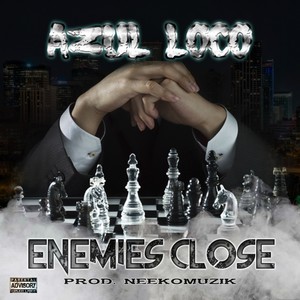 Enemies Close (feat. Neeko Muzik) [Explicit]
