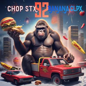 92 CHOP STX BANANA CLPX (Explicit)