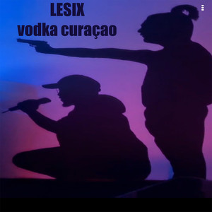 Vodka curaçao (Explicit)