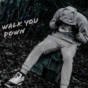 walk you down (Explicit)