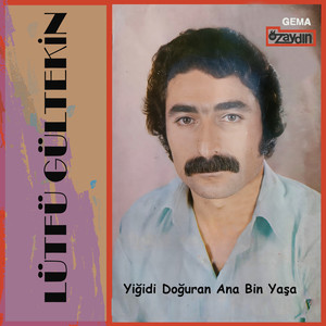 Yiğidi Doğuran Ana Bin Yaşa