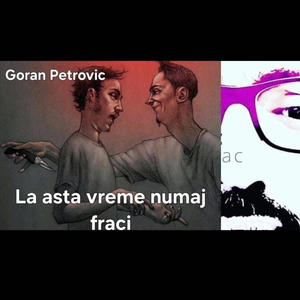 La asta vreme numaj frati