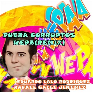 Fuera Corruptos Wepa (Remix)