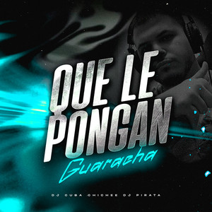 Que Le Pongan Guarachon