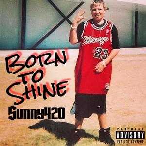 Born To Shine (Explicit)