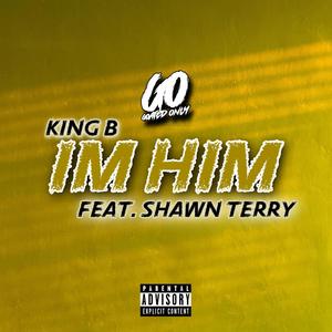 I'm Him (feat. Shawn Terry) [Explicit]