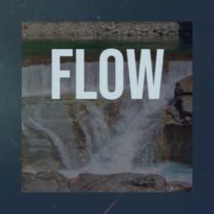 Flow