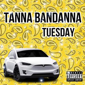 Tuesday Freestyle (feat. Tanna Bandanna) (Explicit)
