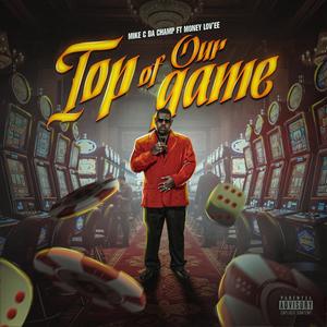 Top Of Our Game (feat. Money Lo'vee) (Explicit)