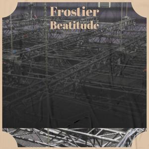 Frostier Beatitude