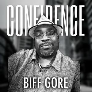 Confidence (feat. Biff Gore)