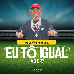 Eu Tô Igual ao Cr7 (Explicit)