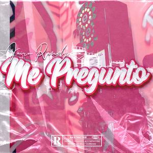 Me Pregunto (Explicit)