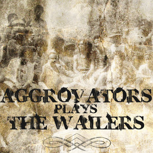 Aggrovators Plays the Wailers