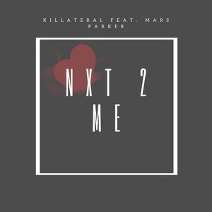 Nxt 2 Me (feat. Mars Parker) [Explicit]