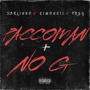 Paccoman + No G (feat. Cimoncii & Fqby) [Explicit]