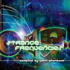 Strange Frequencies (Compiled by John Phantasm)