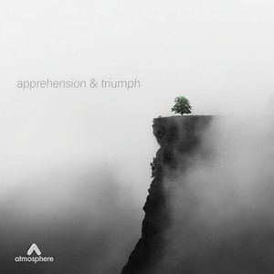 Apprehension & Triumph