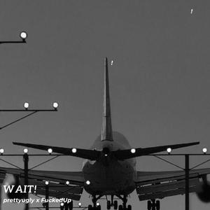 WAIT! (feat. ****edUp) [Explicit]