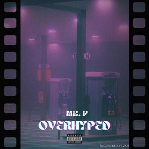 OVERHYPED (feat. Zah) (Explicit)