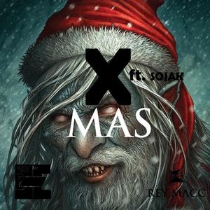 Xmas (feat. Rey Macc & Soljak) (Explicit)