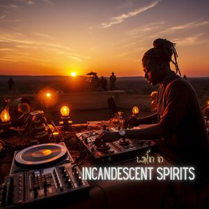 Incandescent Spirits (Vox Vibe)