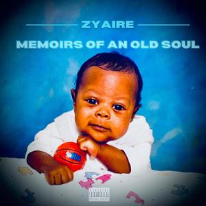 Memoirs of an Old Soul (Explicit)