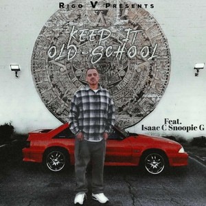 Keep It Old-School (feat. Isaac C Snoopie G) (Explicit)