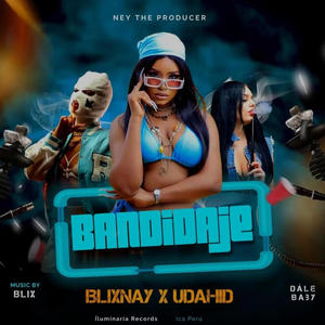 Bandidaje (feat. Blixnay) (Explicit)