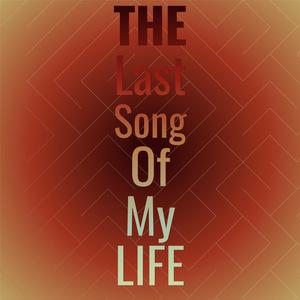 The Last Song Of My Life