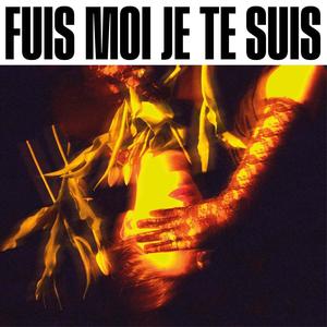 FUIS MOI JE TE SUIS (Explicit)