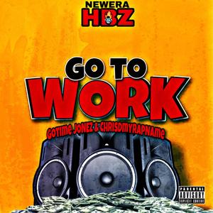 Go To Work (feat. Chrisdmyrapname) (Explicit)