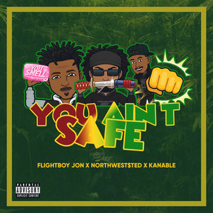 You Ain't Safe (Explicit)