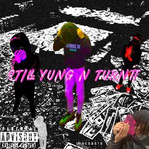 Still Yung N Turntt (Explicit)