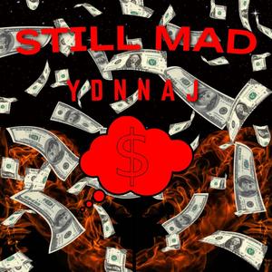 Still Mad (Explicit)