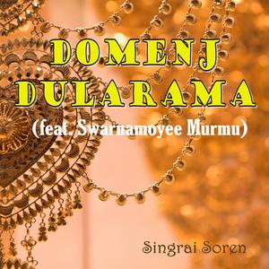 Domenj Dularama (feat. Swarnamoyee Murmu)