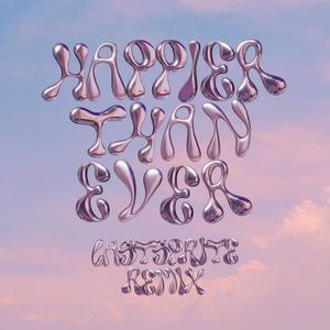 HAPPIER THAN EVER (lastsprite Remix)