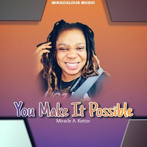 You Make It Possible