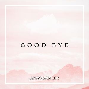 Good Bye