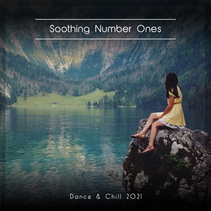 Soothing Number Ones Dance & Chill 2021